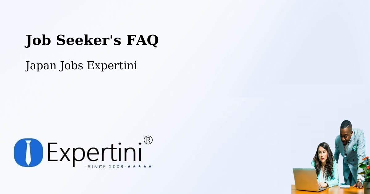 Job Seeker FAQ – Kakegawa - Japan Jobs Expertini